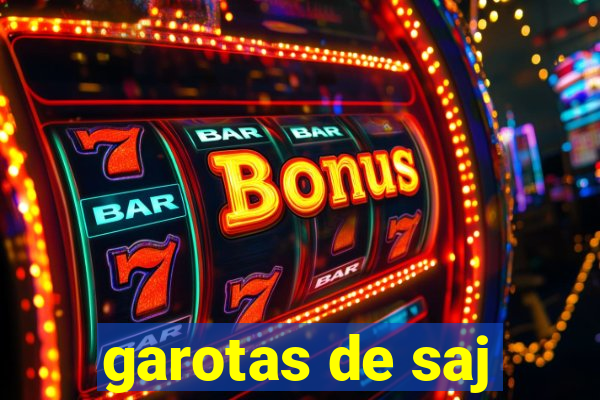 garotas de saj